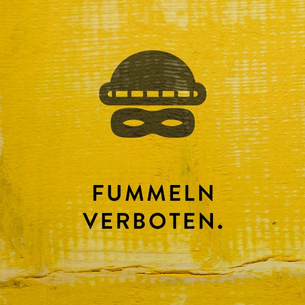 FUMMELN VERBOTEN!