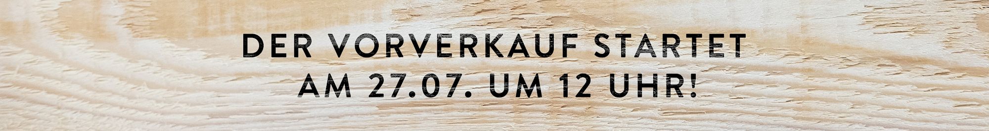 Der Vorverkauf startet am 27.07.2025 um 12 Uhr!
